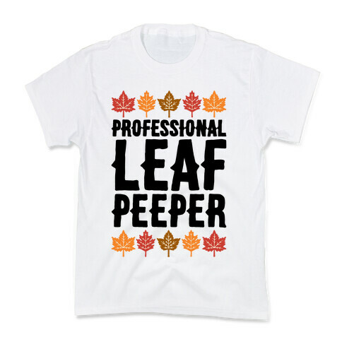 Professional Leaf Peeper Kids T-Shirt