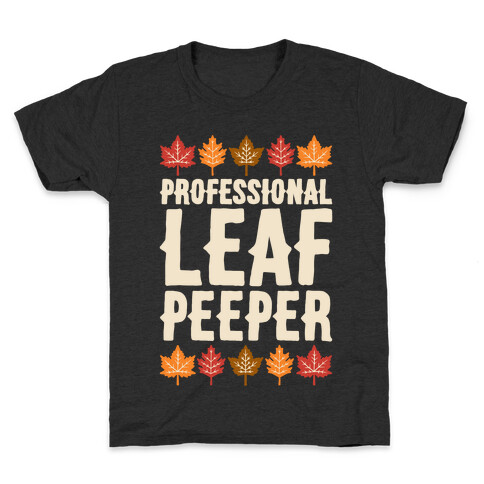 Professional Leaf Peeper Kids T-Shirt