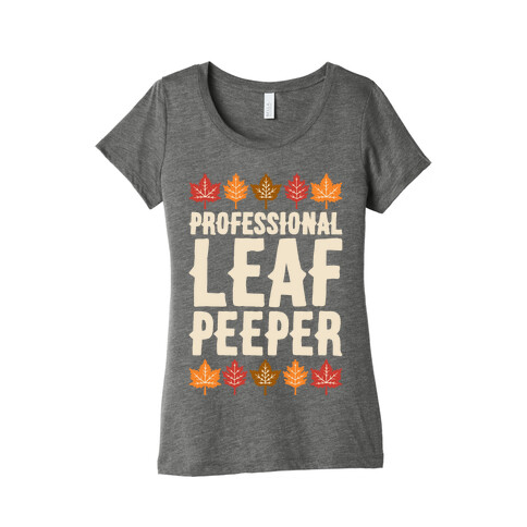 Professional Leaf Peeper Womens T-Shirt