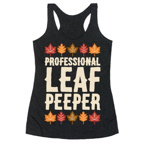 Professional Leaf Peeper Racerback Tank Top