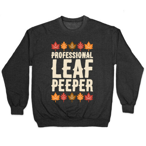 Professional Leaf Peeper Pullover