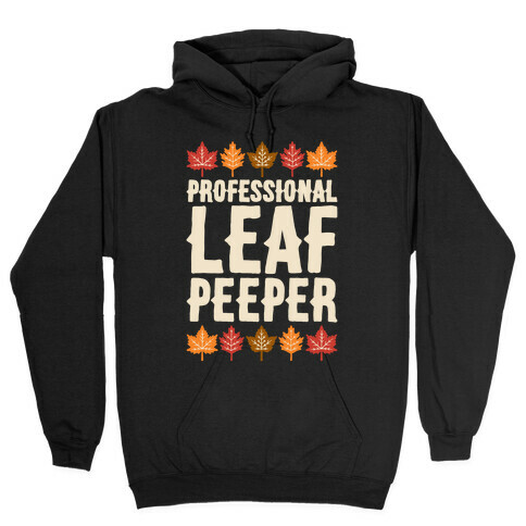 Professional Leaf Peeper Hooded Sweatshirt