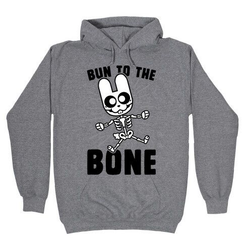 Bun To The Bone Hooded Sweatshirt