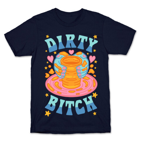 Dirty Bitch T-Shirt