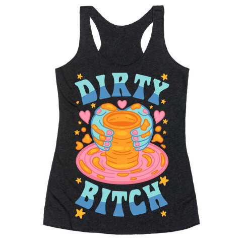 Dirty Bitch Racerback Tank Top