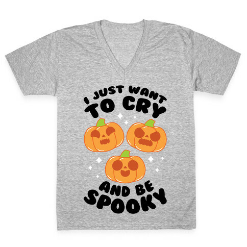 I Just Want To Cry And Be Spooky Black Text V-Neck Tee Shirt