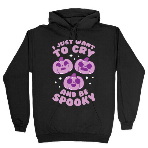 I Just Want To Cry And Be Spooky Purple Hooded Sweatshirt