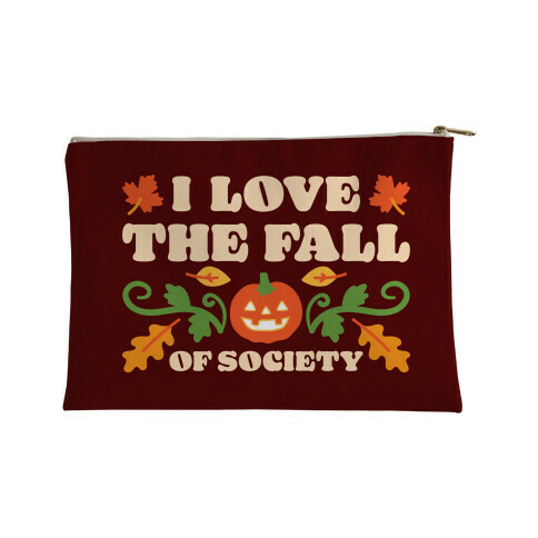 I Love The Fall Of Society Accessory Bag