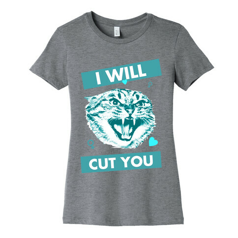 I Will Cut You Womens T-Shirt