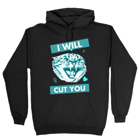 I Will Cut You Hooded Sweatshirt