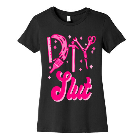 DIY Slut Womens T-Shirt