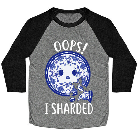 Oops! I Sharded Baseball Tee