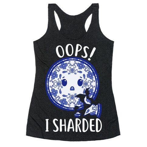 Oops! I Sharded Racerback Tank Top