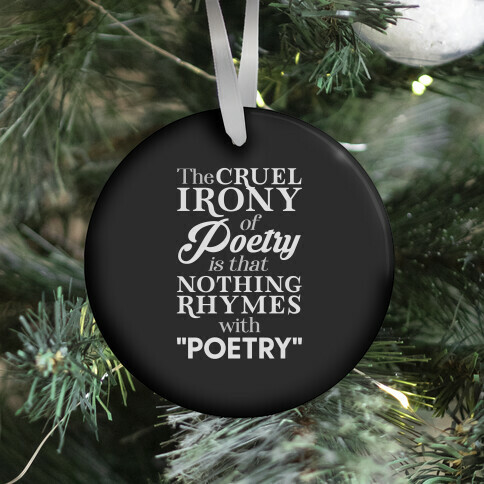 Nothing Rhymes With Poetry Ornament