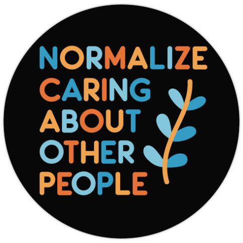 Normalize Caring About Other People Die Cut Sticker