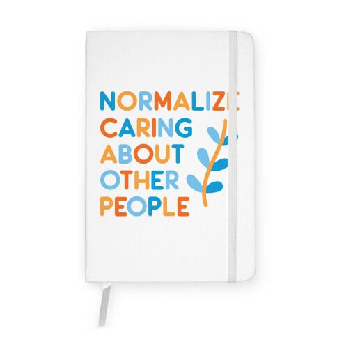 Normalize Caring About Other People Notebook