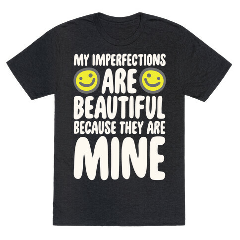 My Imperfections Are Beautiful T-Shirt