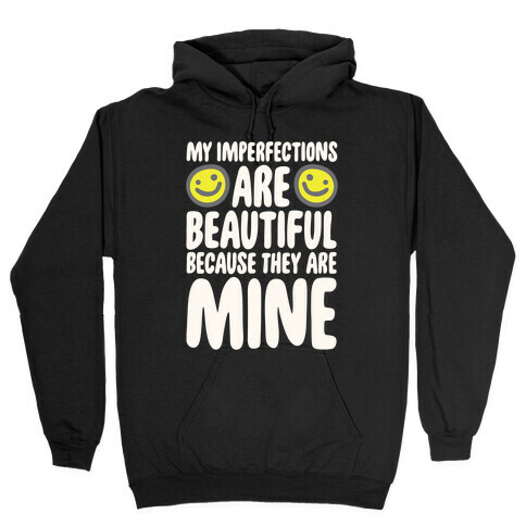 My Imperfections Are Beautiful Hooded Sweatshirt