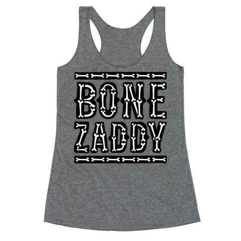 Bone Zaddy Racerback Tank Top