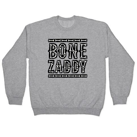 Bone Zaddy Pullover