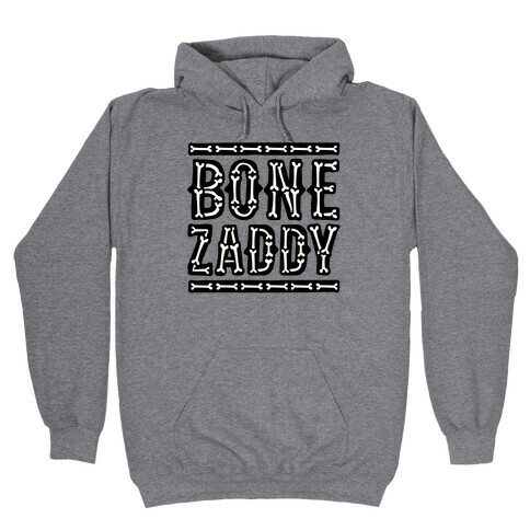 Bone Zaddy Hooded Sweatshirt
