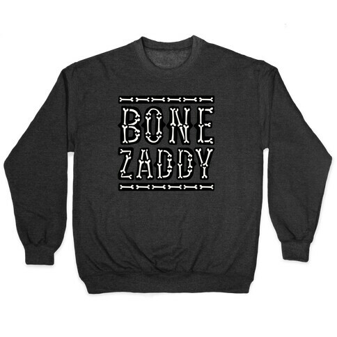 Bone Zaddy Pullover