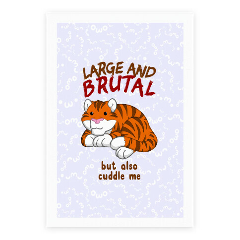 Large And Brutal But Also Cuddle Me Poster