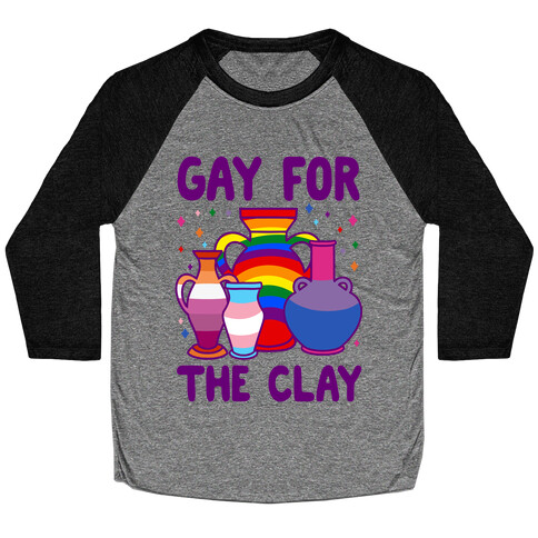 Gay For The Clay Baseball Tee