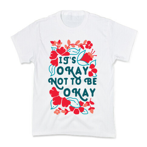 It's Okay Not To Be Okay Kids T-Shirt