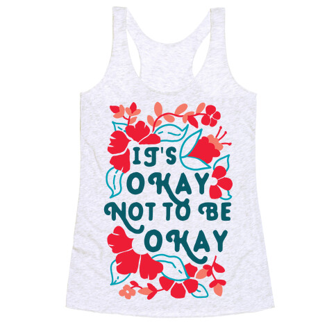 It's Okay Not To Be Okay Racerback Tank Top