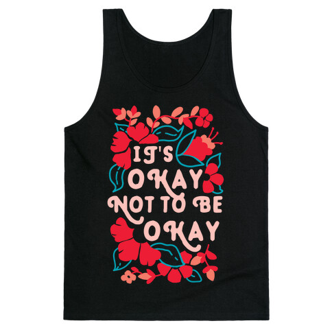 It's Okay Not To Be Okay Tank Top