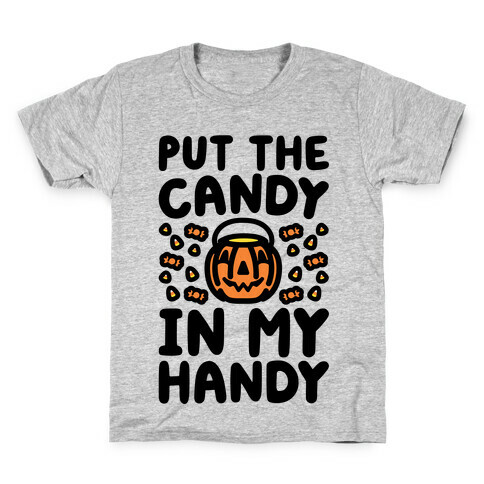 Put The Candy In My Handy Kids T-Shirt