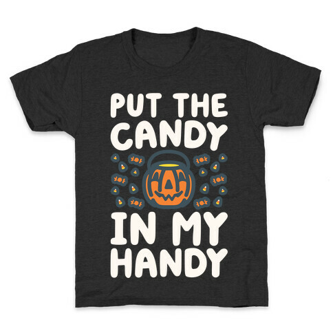 Put The Candy In My Handy Kids T-Shirt