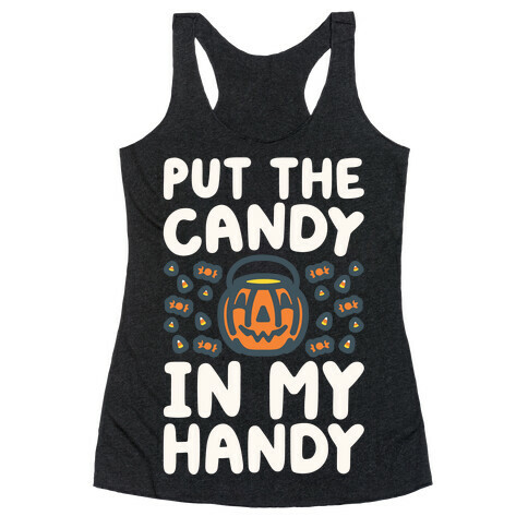 Put The Candy In My Handy Racerback Tank Top