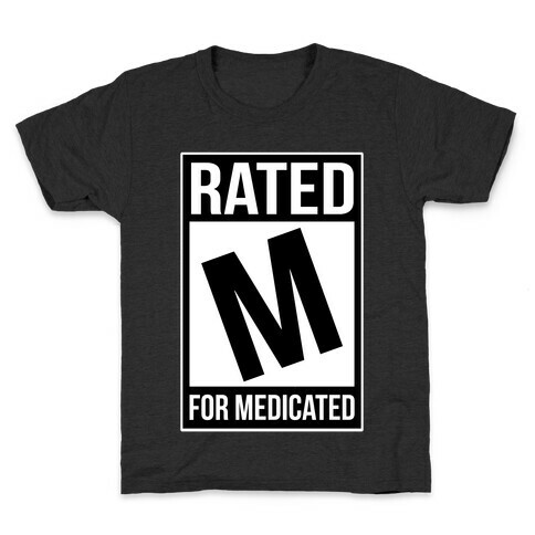 Rated M For Medicated  Kids T-Shirt