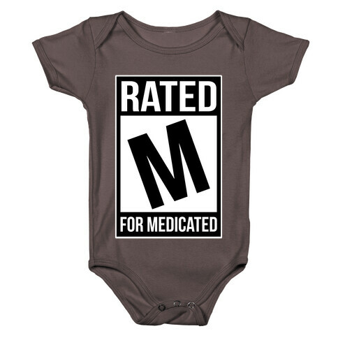 Rated M For Medicated  Baby One-Piece