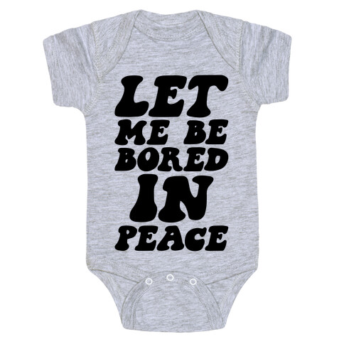 Let Me Be Bored In Peace Baby One-Piece