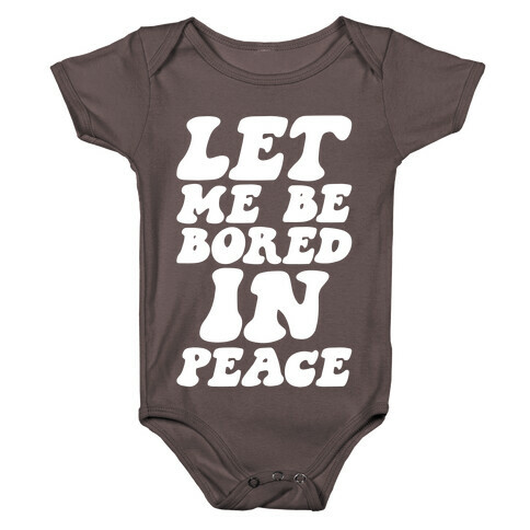 Let Me Be Bored In Peace Baby One-Piece