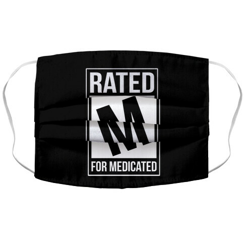 Rated M For Medicated  Accordion Face Mask