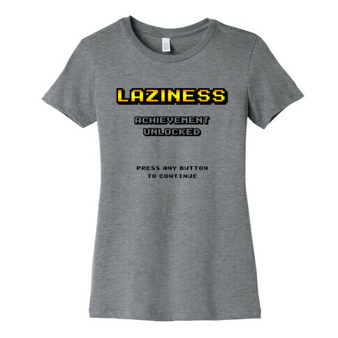 Laziness Achievement Unlocked Womens T-Shirt