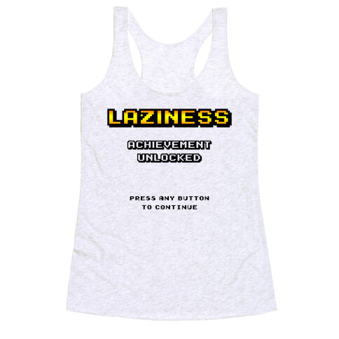 Laziness Achievement Unlocked Racerback Tank Top