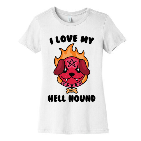 I Love My Hell Hound Womens T-Shirt