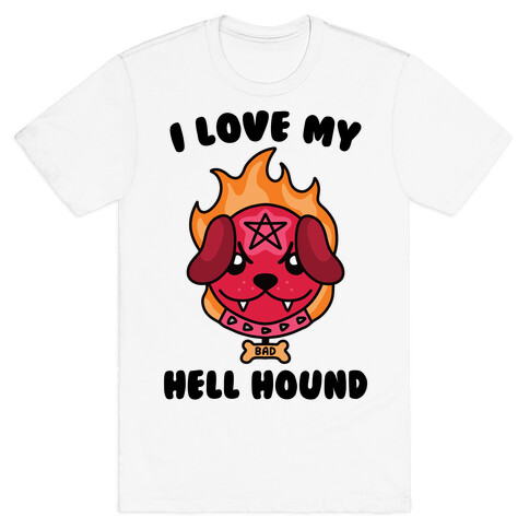 I Love My Hell Hound T-Shirt