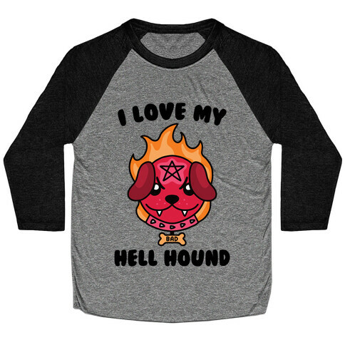 I Love My Hell Hound Baseball Tee