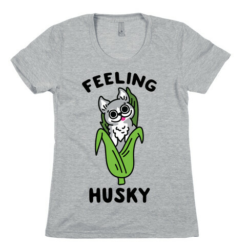Feeling Husky (Corn Husky) Womens T-Shirt