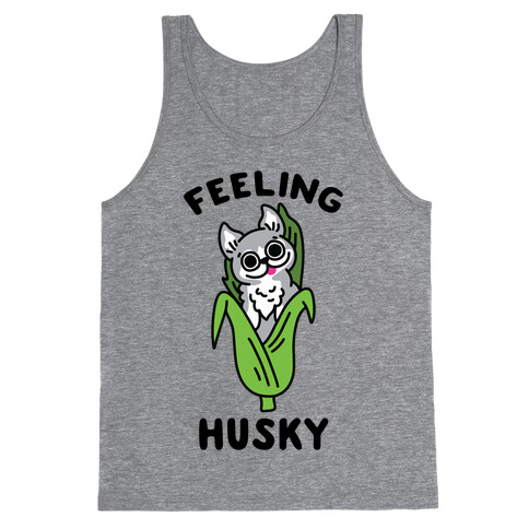 Feeling Husky (Corn Husky) Tank Top