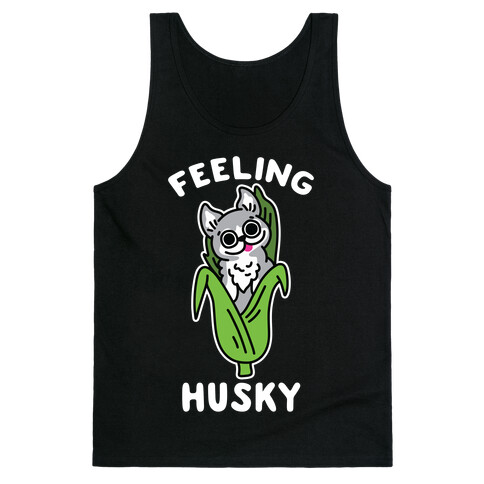 Feeling Husky (Corn Husky) Tank Top