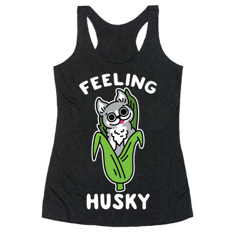Feeling Husky (Corn Husky) Racerback Tank Top
