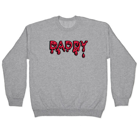 Drippy Daddy Pullover