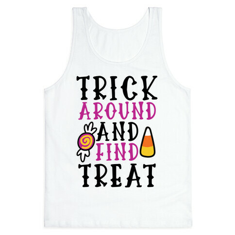 Trick Around and Find Treat Tank Top